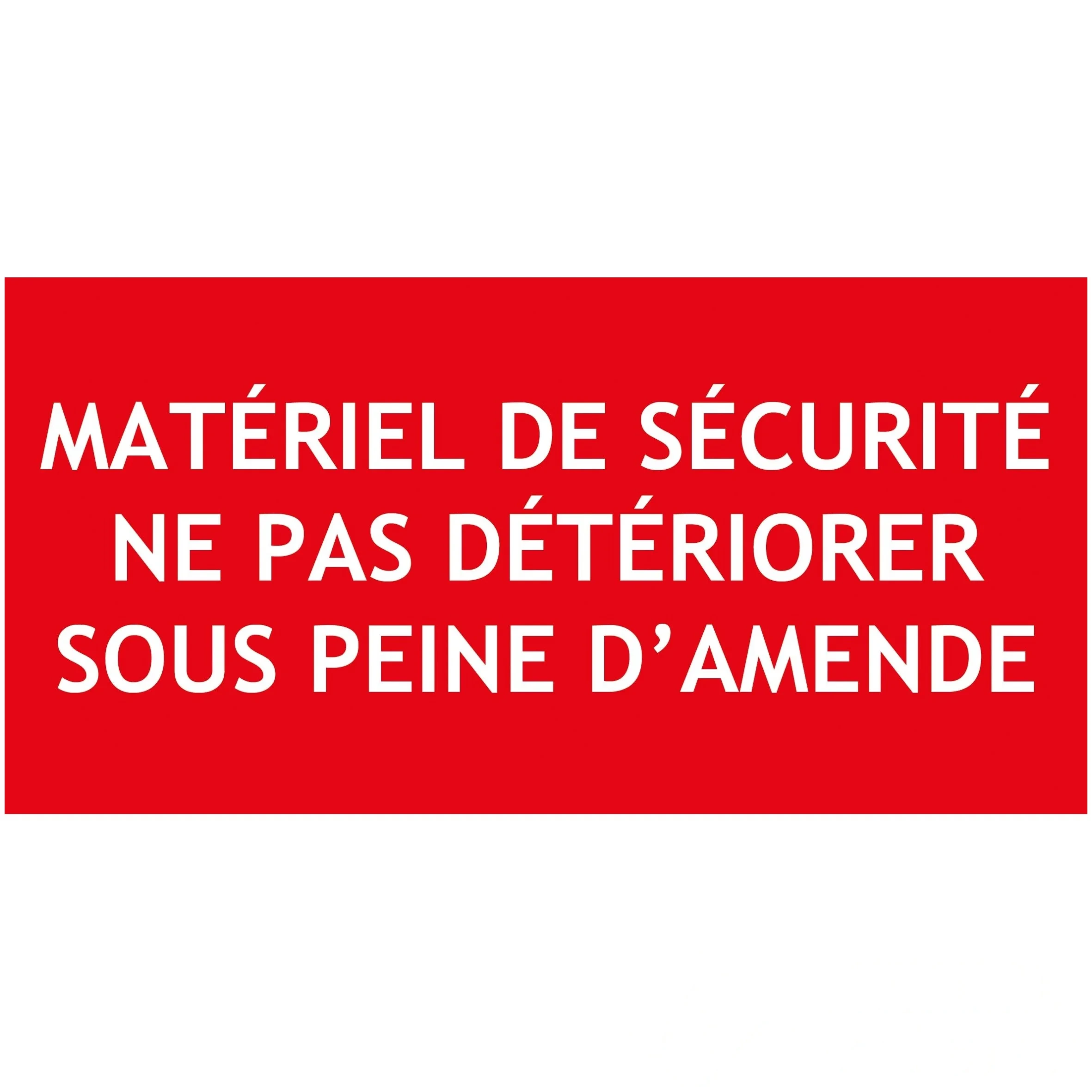 "matériel de sécurité ne pas détériorer" en PVC 200 × 100 mm