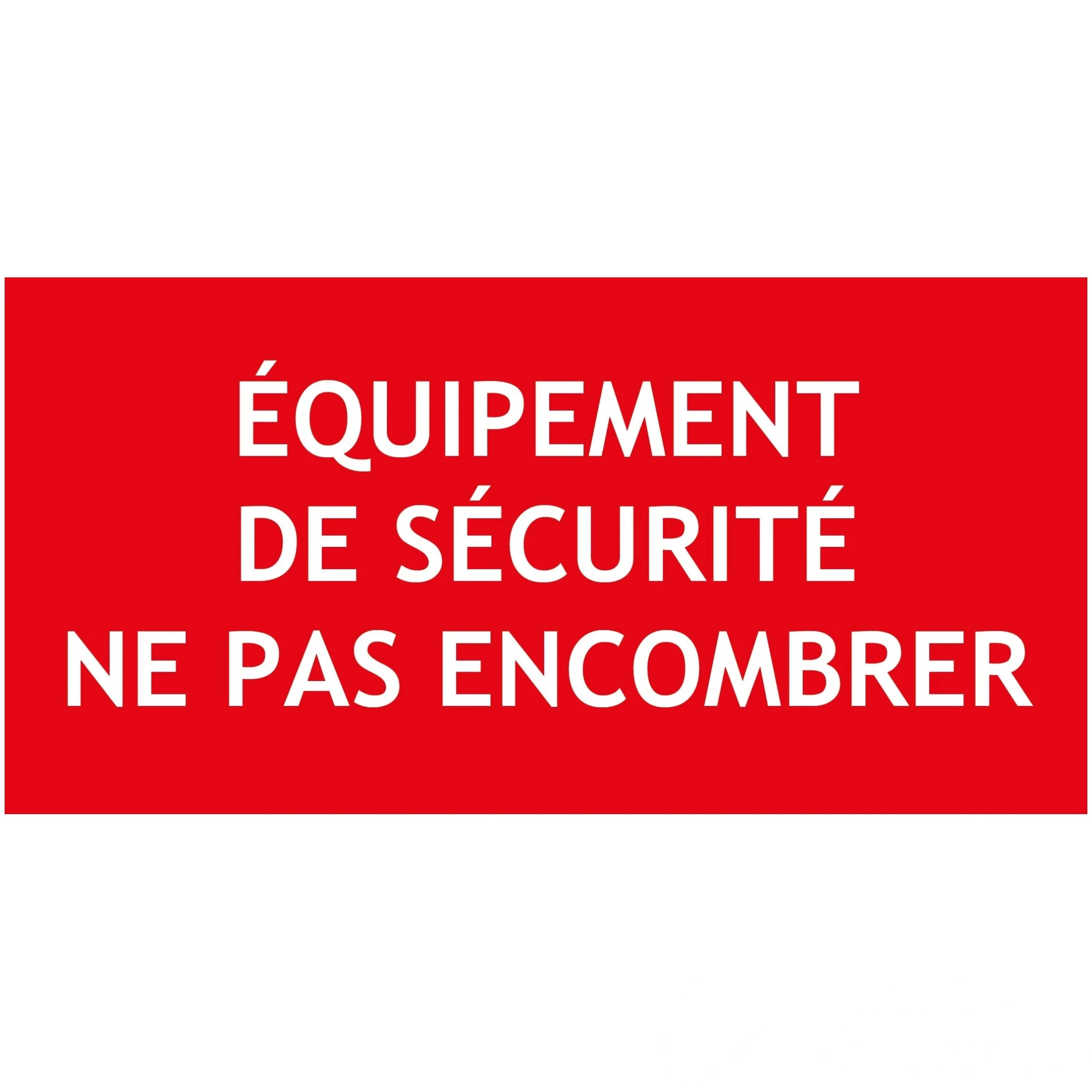 "Equipement de sécurité ne pas encombrer" en PVC rigide 200 × 100 mm